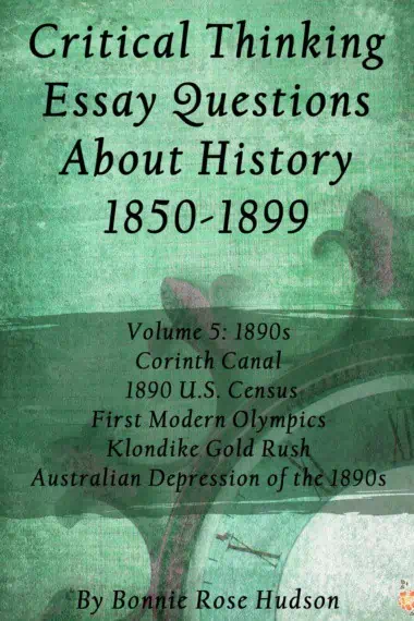 FREE Critical Thinking Essay Questions About History 1850-1899, Volume 5