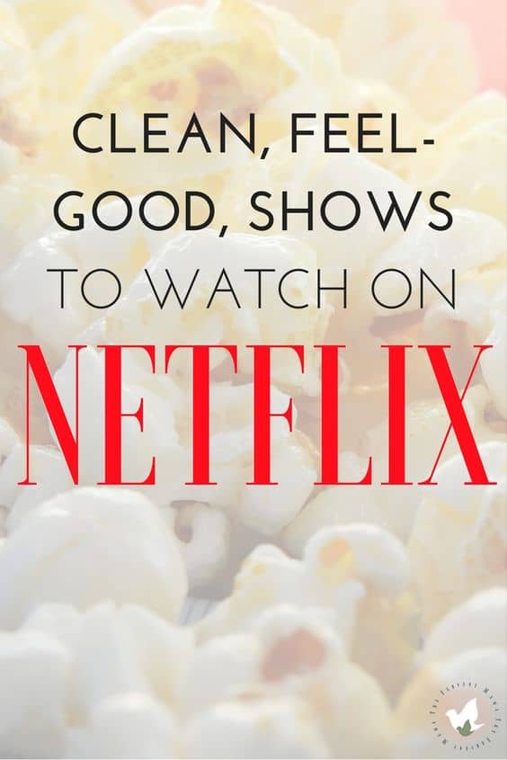 clean feel-good shows to watch on Netflix