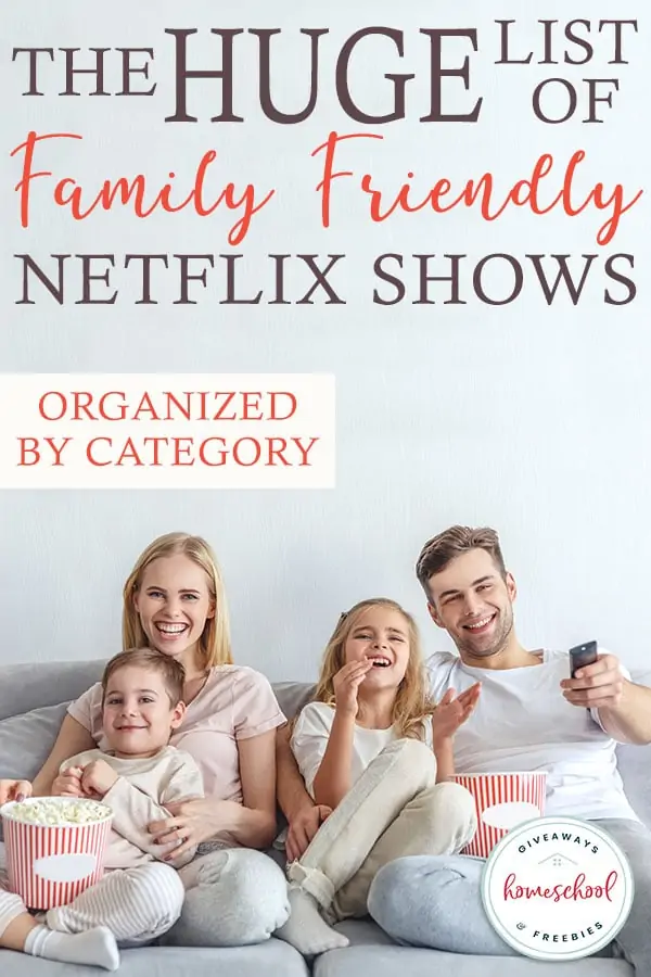 the huge list of family friendly Netflix shows organized by category