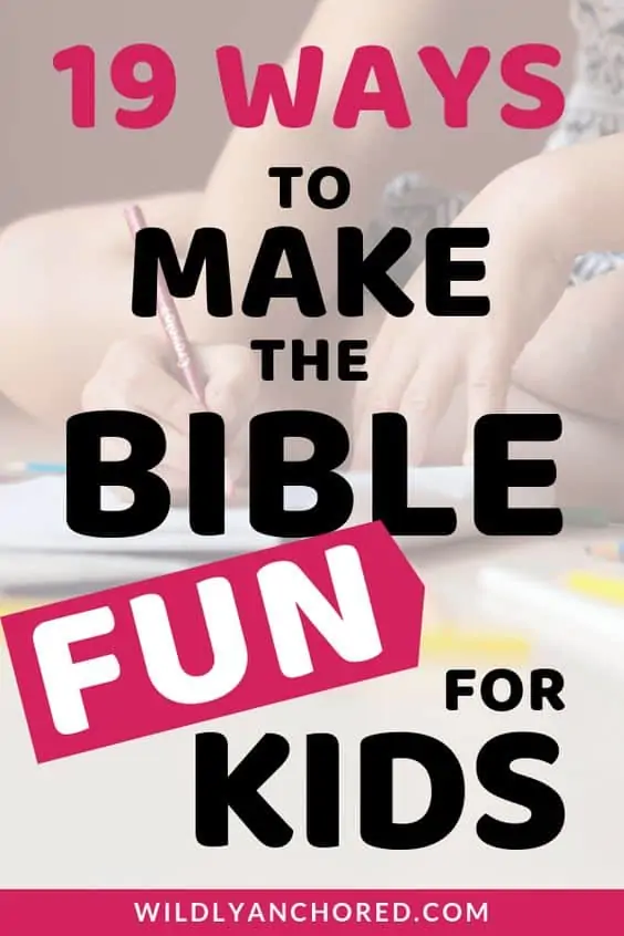 19 ways to make the Bible fun for kids