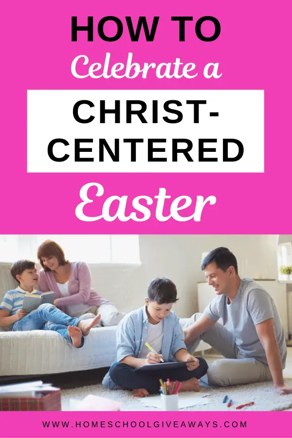 How To Celebrate a Christ Centered Easter text with image of a family together