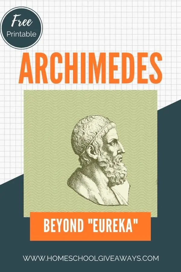 image of ARchimides with text overlay. Fre Printable. Archimedes: Beyond "Eureka!" Unit study sample on www.homeschoolgiveaways.com