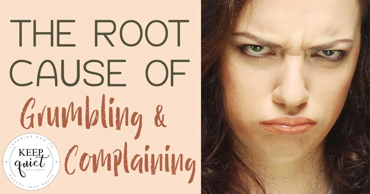 The Root Cause of Grumbling & Complaining