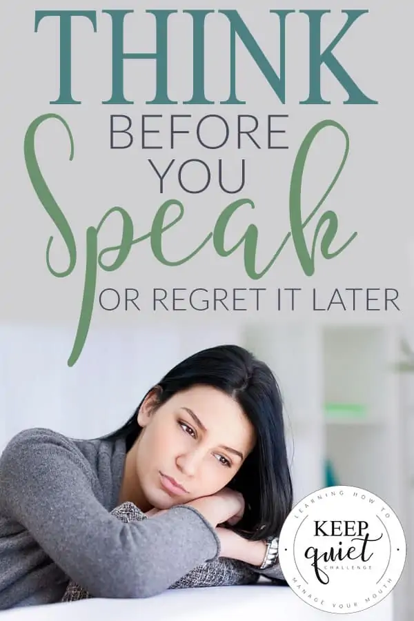 Think Before You Speak or Regret it Later
