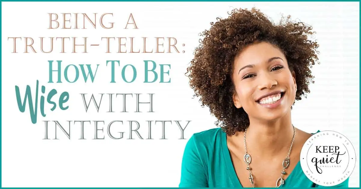 Being a Truth-Teller: How to Be Wise with Integrity