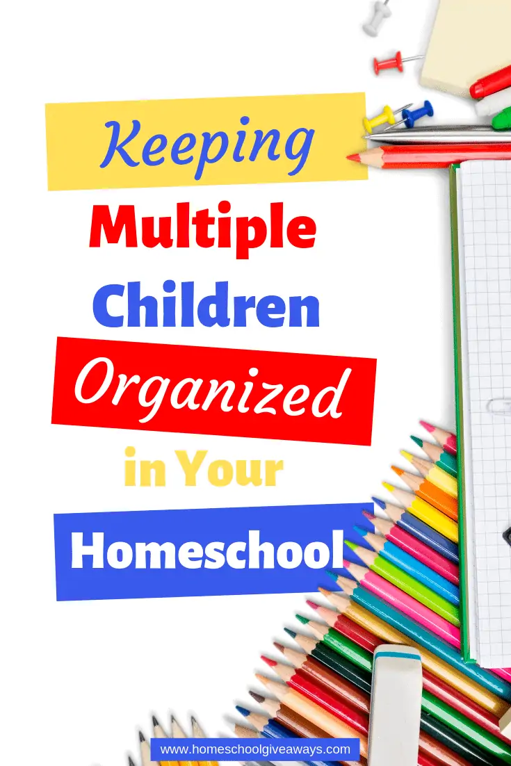 keeping multiple children organized in your homeschool