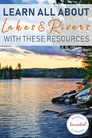 Learn All About Lakes & Rivers with these Resources