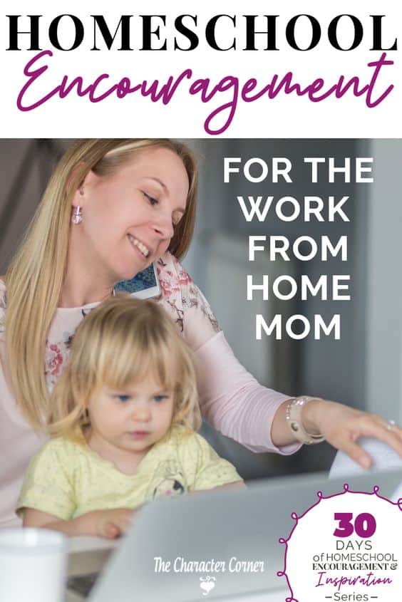 Encouragement for the Homeschool Work from Home Mom