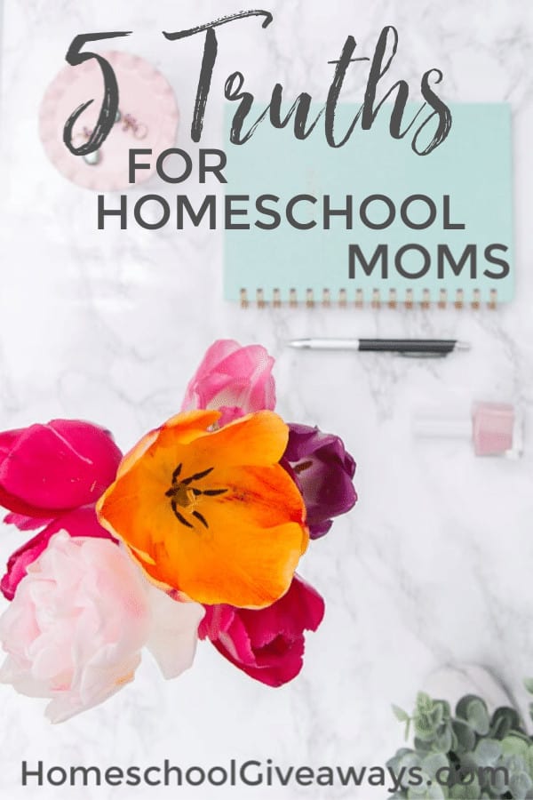 5 Truths for Homeschool Moms text with image of flowers, a notebook, and a pen