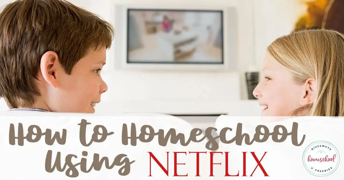 How to Homeschool Using Netflix