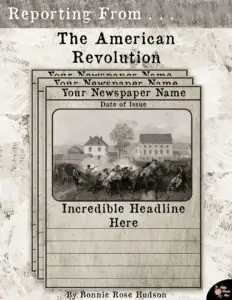 Reporting from the American Revolution newspaper looking learning activity