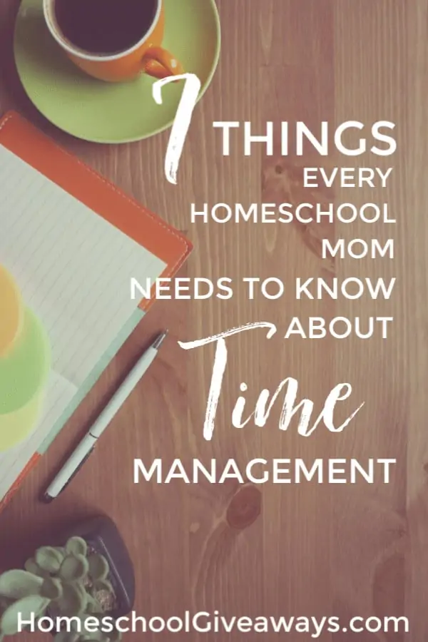7 Things Every Homeschool Mom Needs to Know About Time Management
