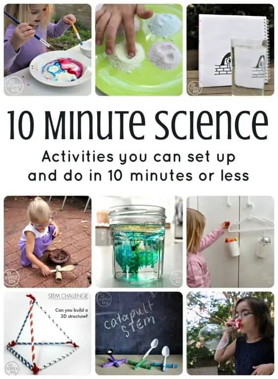 10 Minute Science Activities You Can Set Up and Do in 10 Minutes or Less