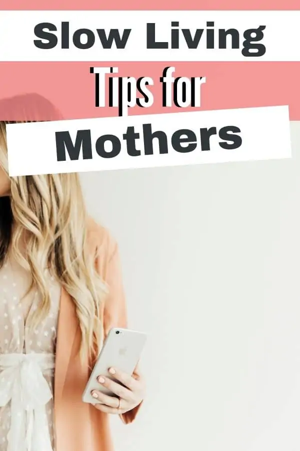 Slow Living Tips for Mothers