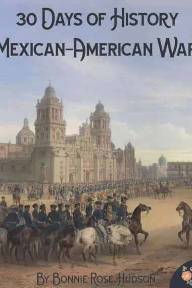 30 Days of History Mexican-American War