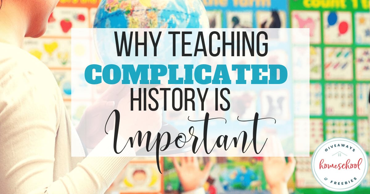 Why Teaching Complicated History is Important
