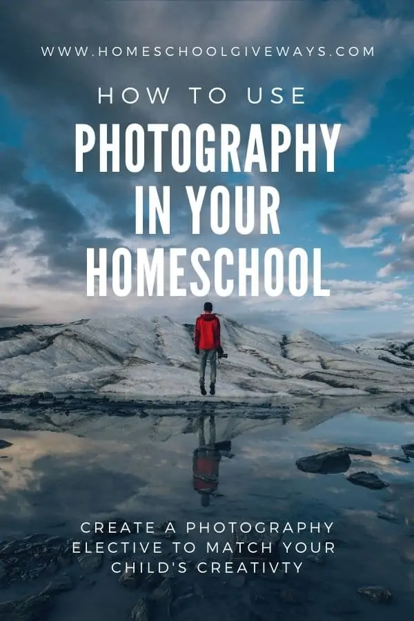 Outdoor scene with text overlay. How to use photography in your homeschool. www.homeschoolgiveaways.com