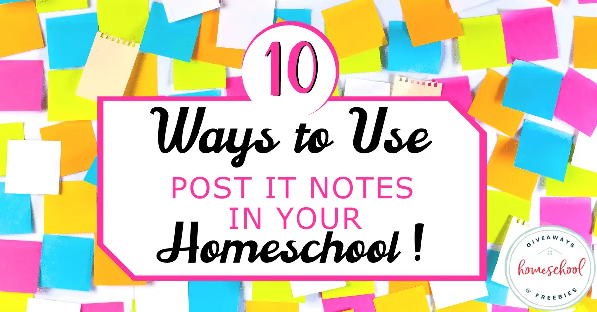 10 Ways to Use Post It Notes in Your Homeschool