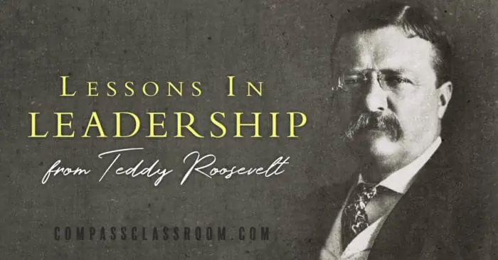 Lessons in Leadership from Teddy Roosevelt
