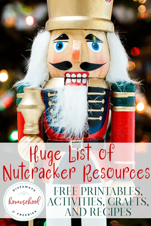 Huge List of Nutcracker Resources text with image background of a Christmas nutcracker