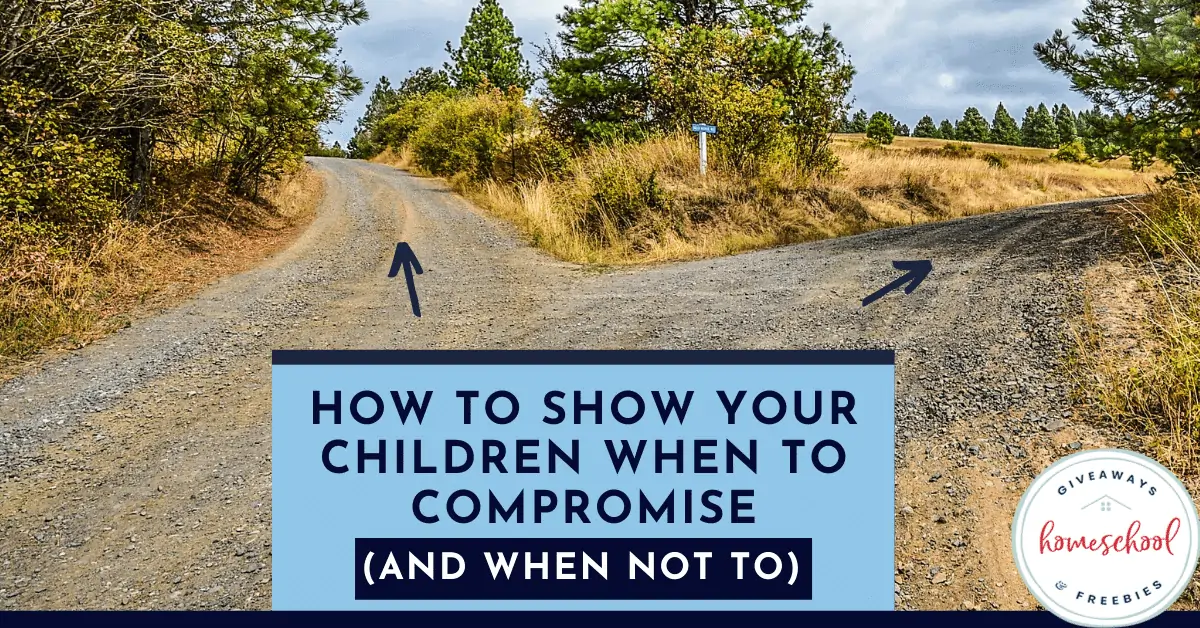 How to Show Your Children When to Compromise (and When Not To)