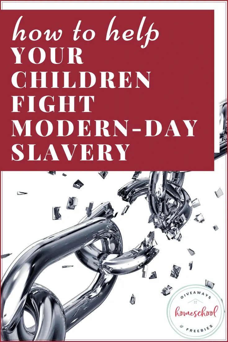 How to Help Your Children Fight Modern-Day Slavery