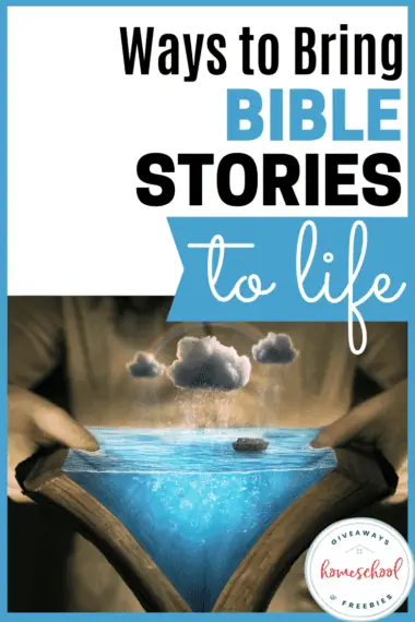Ways to Bring Bible Stories to Life