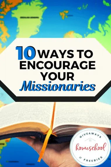 Ten ways to encourage your missionaries.