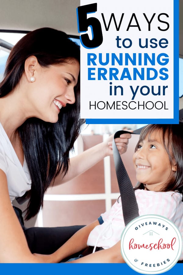 5 Ways to Use Running Errands in Your Homeschool.