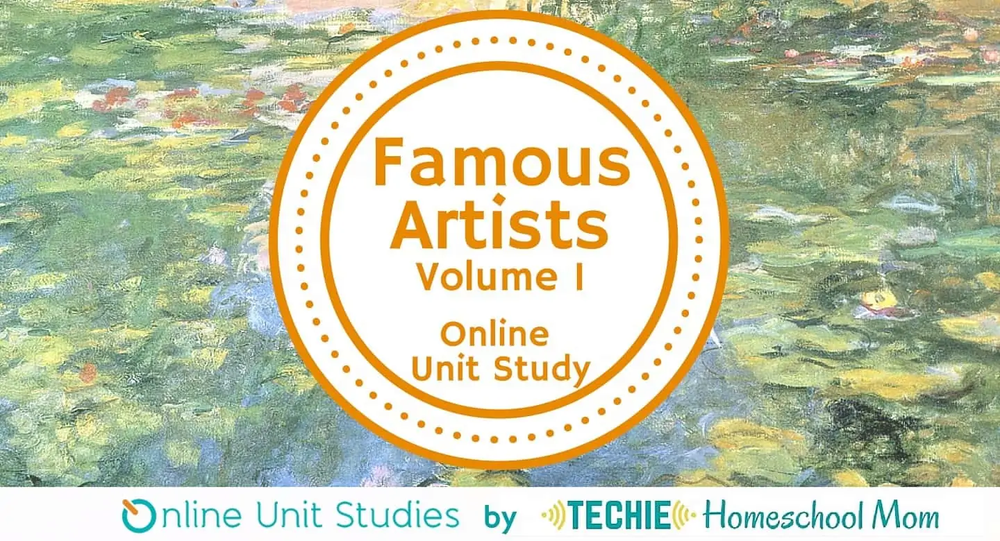 Famous Artists Volume 1 Online Unit Study