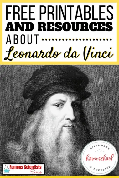 FREE Printables and Resources About Leonardo da Vinci with black and white portrait.