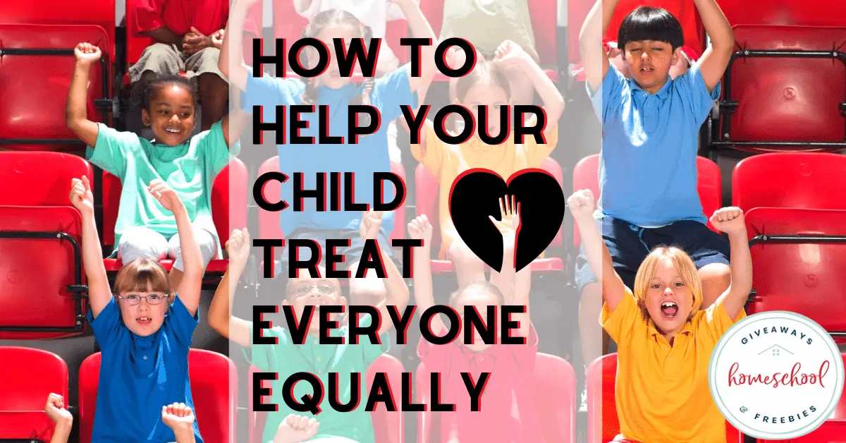 How to Help Your Child Treat Everyone Equally