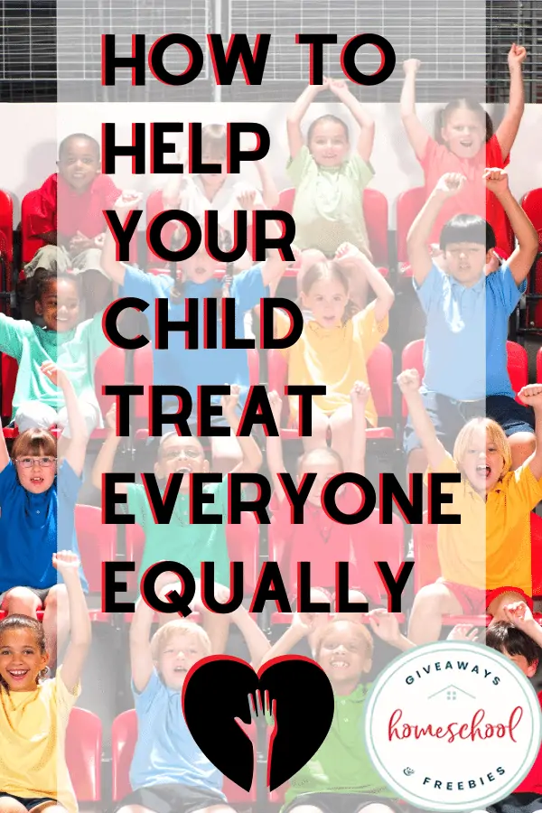 How to Help Your Child Treat Everyone Equally