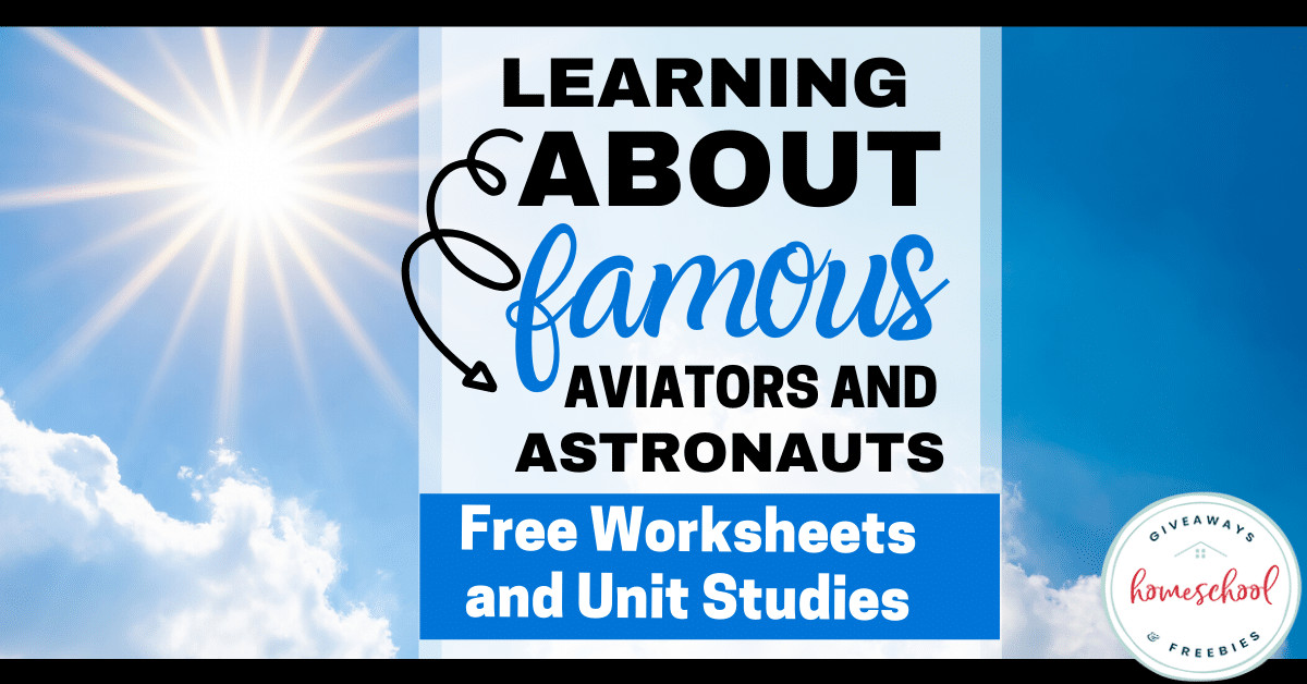 Image of clouds with earning About Famous Aviators and Astronauts Free Worksheets and Unit Studies text overlay.