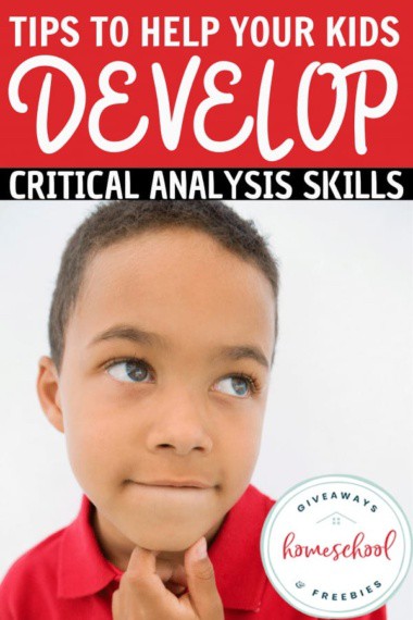How to Help Your Kids Develop Critical Analysis Skills