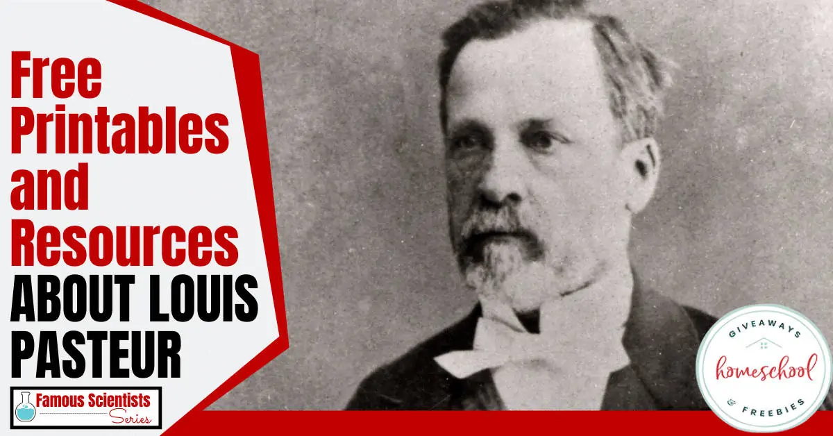 Free Printables and Resources About Louis Pasteur