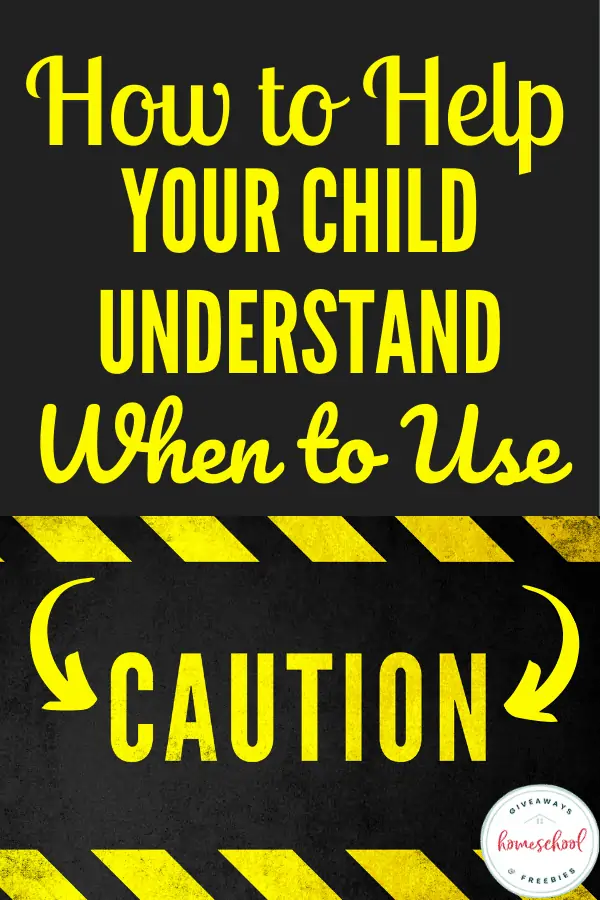 How to Help Your Child Understand When to Use Caution