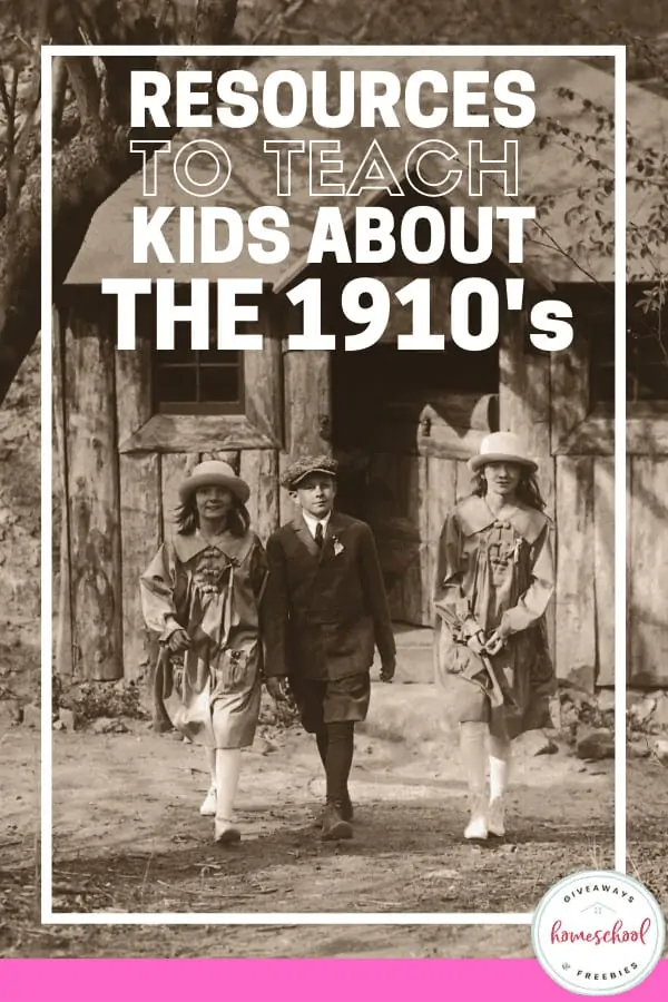Resources to Teach Kids About the 1910s