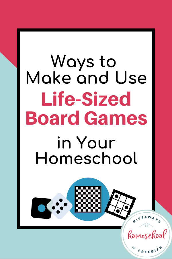 Ways to Make and Use Life-Sized Board Games in Your Homeschool