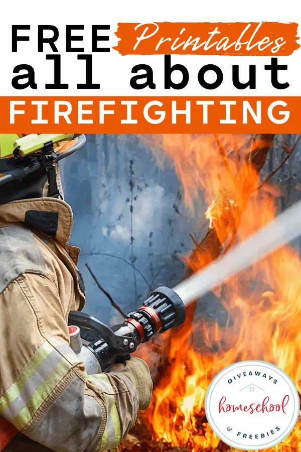 Free Printables All About Firefighting text with image of a firefighter using a powerful water hose to put out a big fire