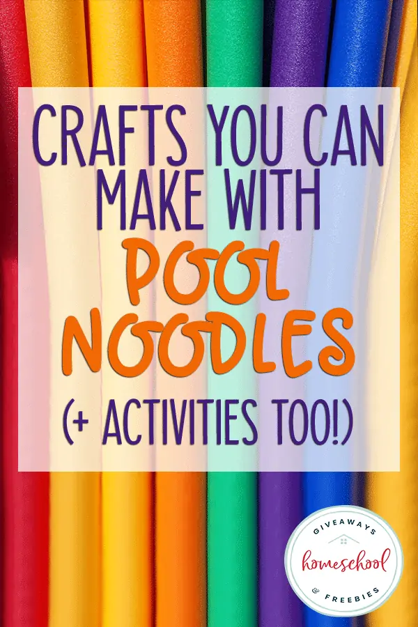 pool noodles with overlay "Crafts You Can Make with Pool Noodles"
