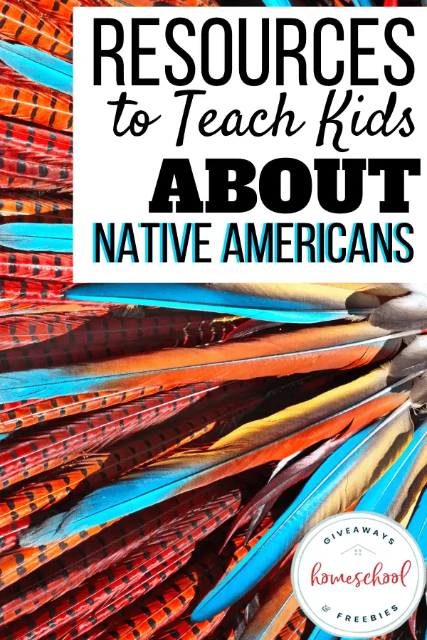 Resources to Teach Kids About Native Americans text with image background of colorful feathers