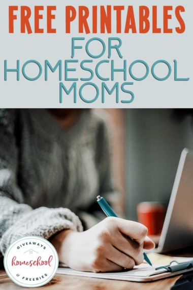 mom writing on clipboard with overlay - "Free Printables for Homeschool Moms