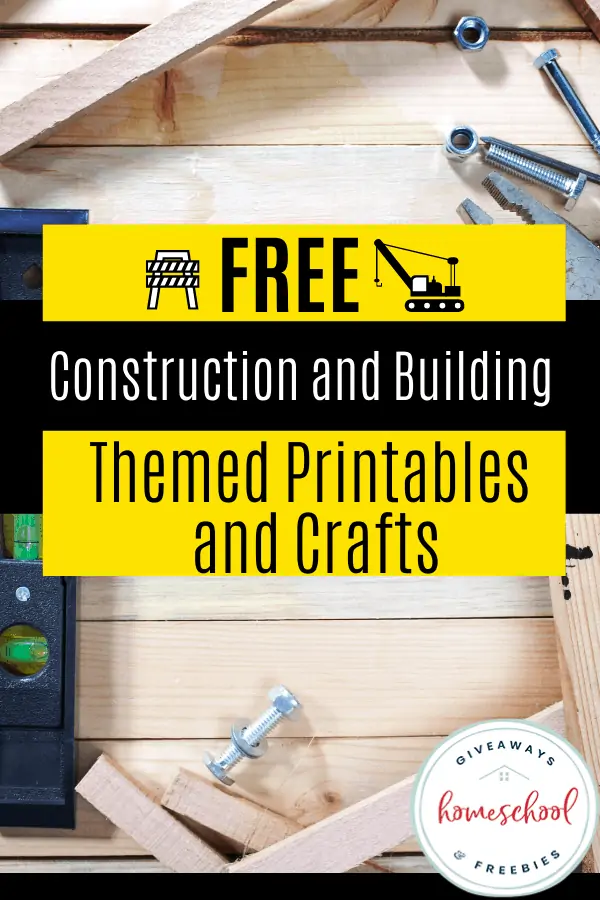 Free Construction and Building Themed Printables and Crafts
