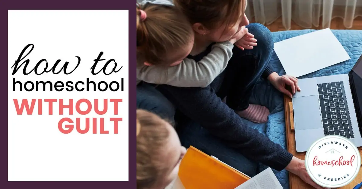 How to Homeschool Without Guilt text with image of people using a laptop together