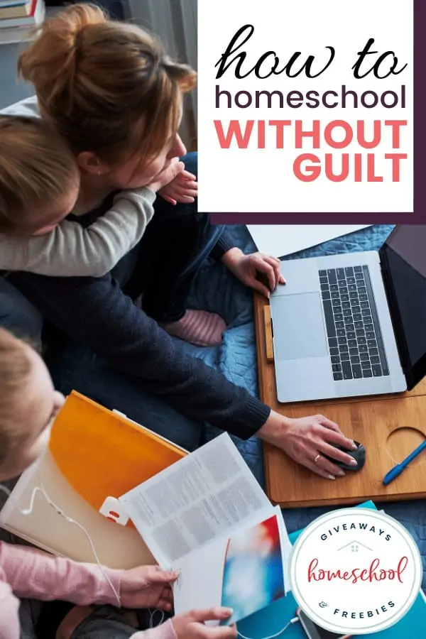 How to Homeschool Without Guilt text with image of people using a laptop together