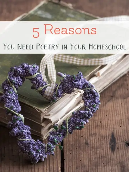 5 Reasons You Need Poetry in Your Homeschool