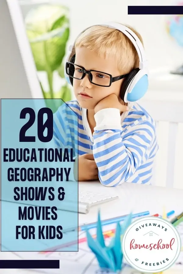 20 Educational Geography Shows Movies for Kids text with image of a kid wearing headphones and using a computer