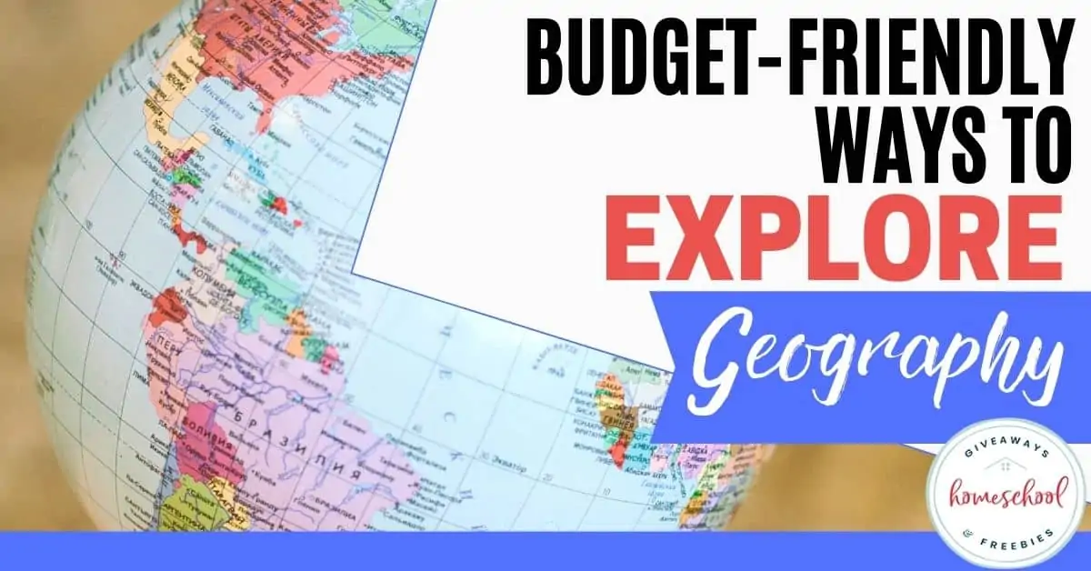 Budget-Friendly Ways to Explore Geography text with image background of a map