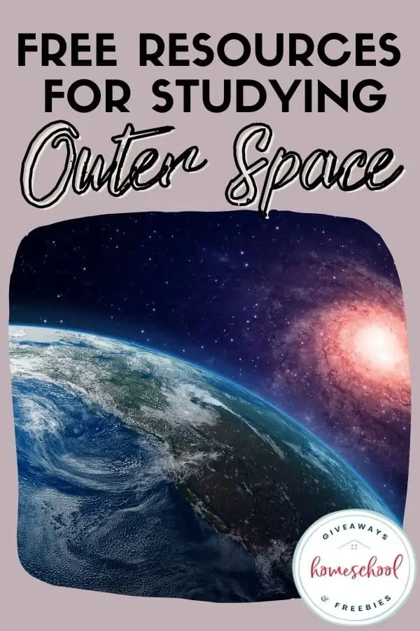 Free Resources for Studying Outer Space text with image of planet earth in space